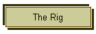 The Rig