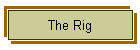 The Rig